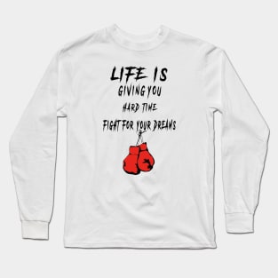 FIGHT FOR YOUR DREAM Long Sleeve T-Shirt